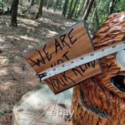 Chainsaw Carving Gossamer Monster We Are Not Your Kind Sign Smoking 19 Tall